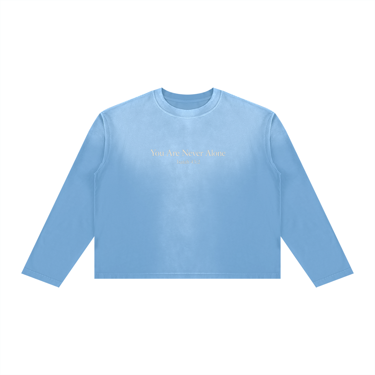 You Are Never Alone — Isaiah 43:2 Long Sleeve