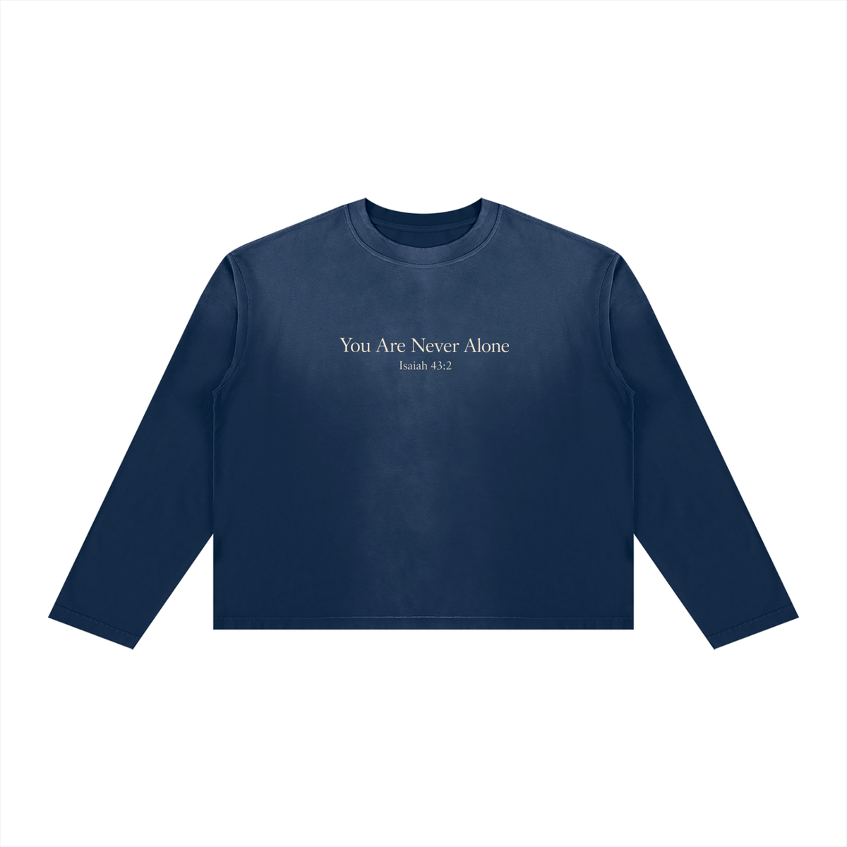 You Are Never Alone — Isaiah 43:2 Long Sleeve