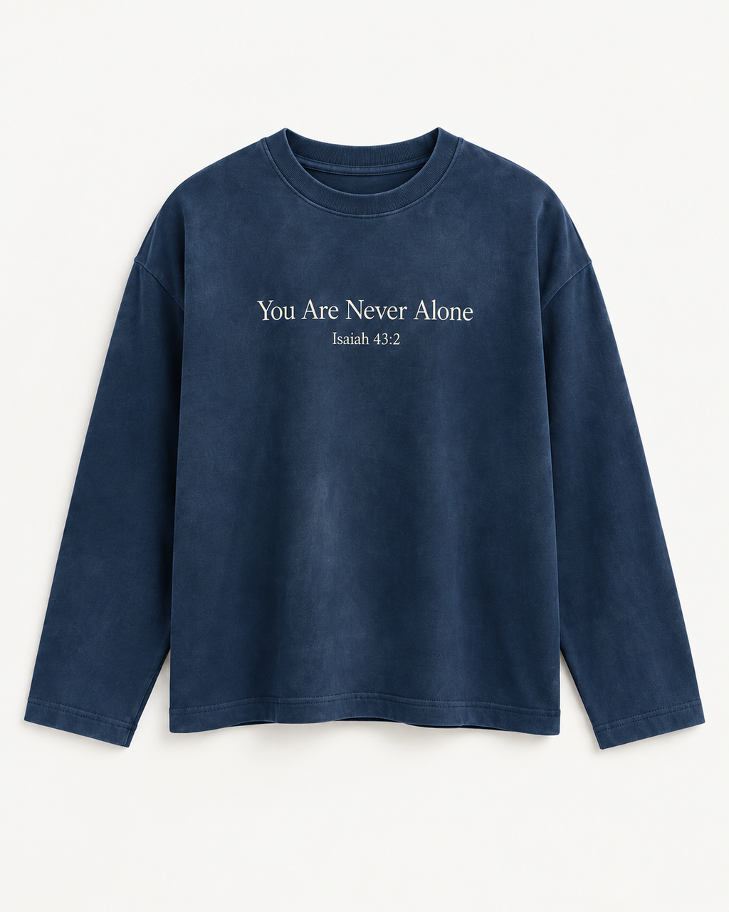 You Are Never Alone — Isaiah 43:2 Long Sleeve