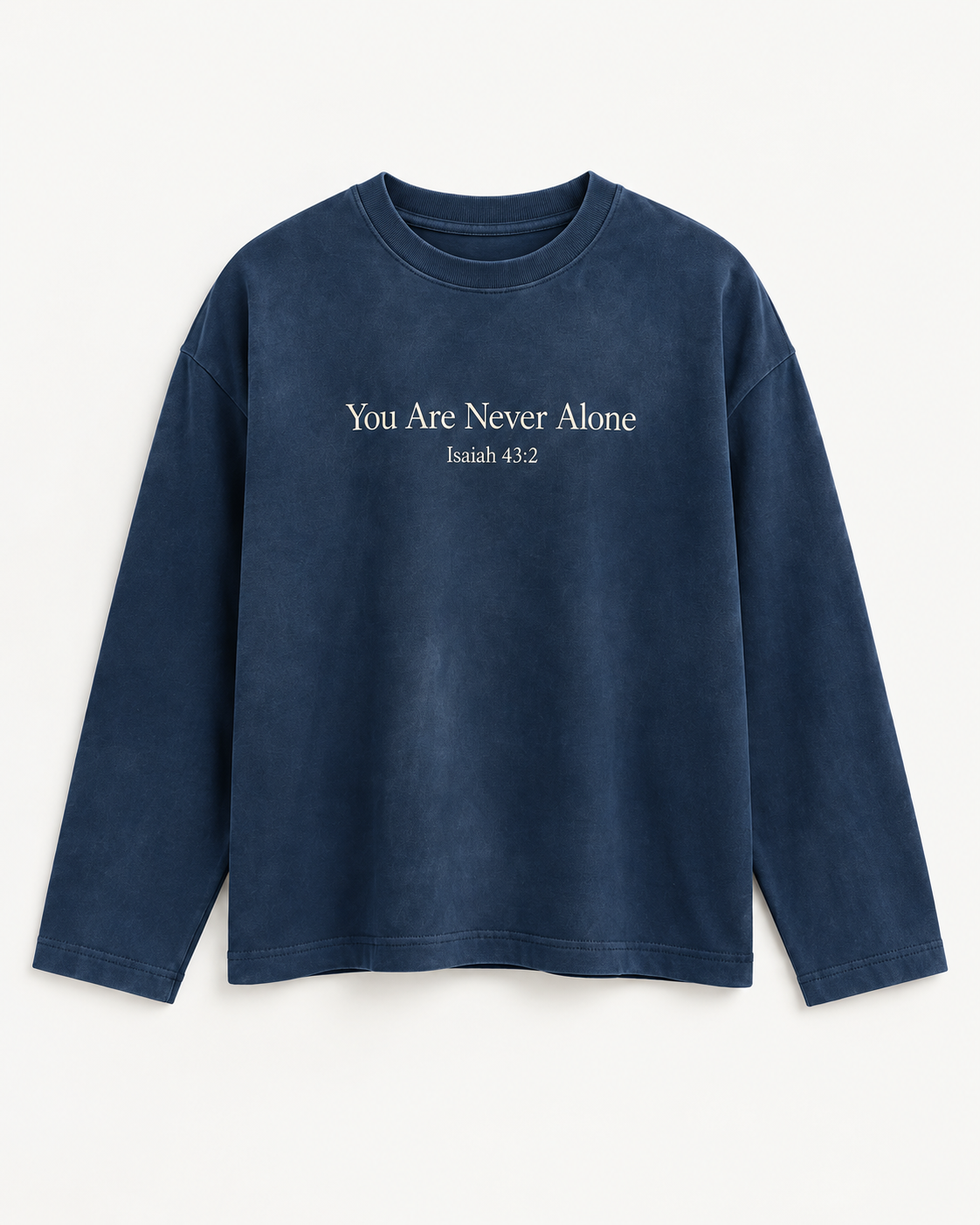 You Are Never Alone — Isaiah 43:2 Long Sleeve