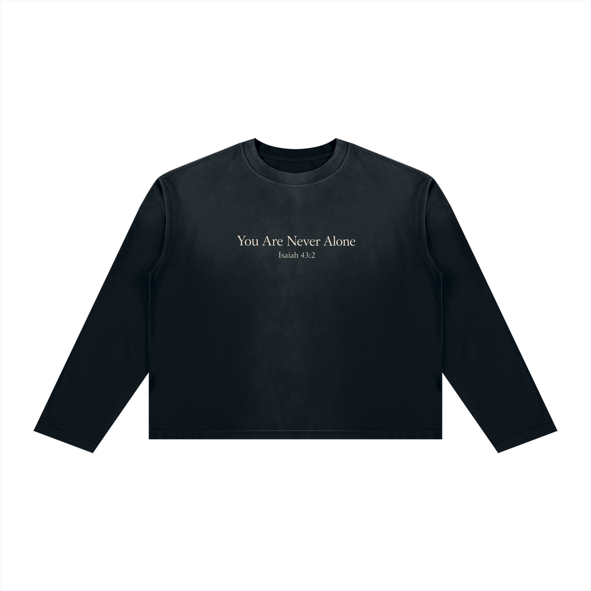 You Are Never Alone — Isaiah 43:2 Long Sleeve